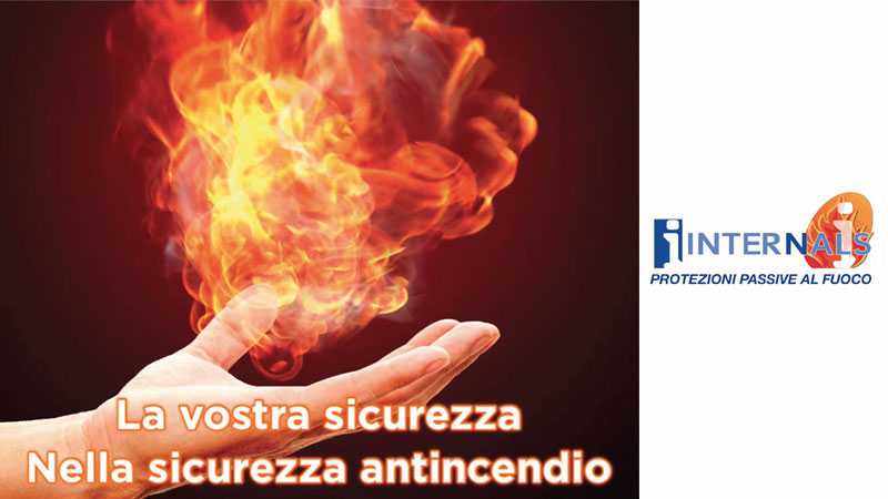 Internals. La sicurezza nella sicurezza antincendio